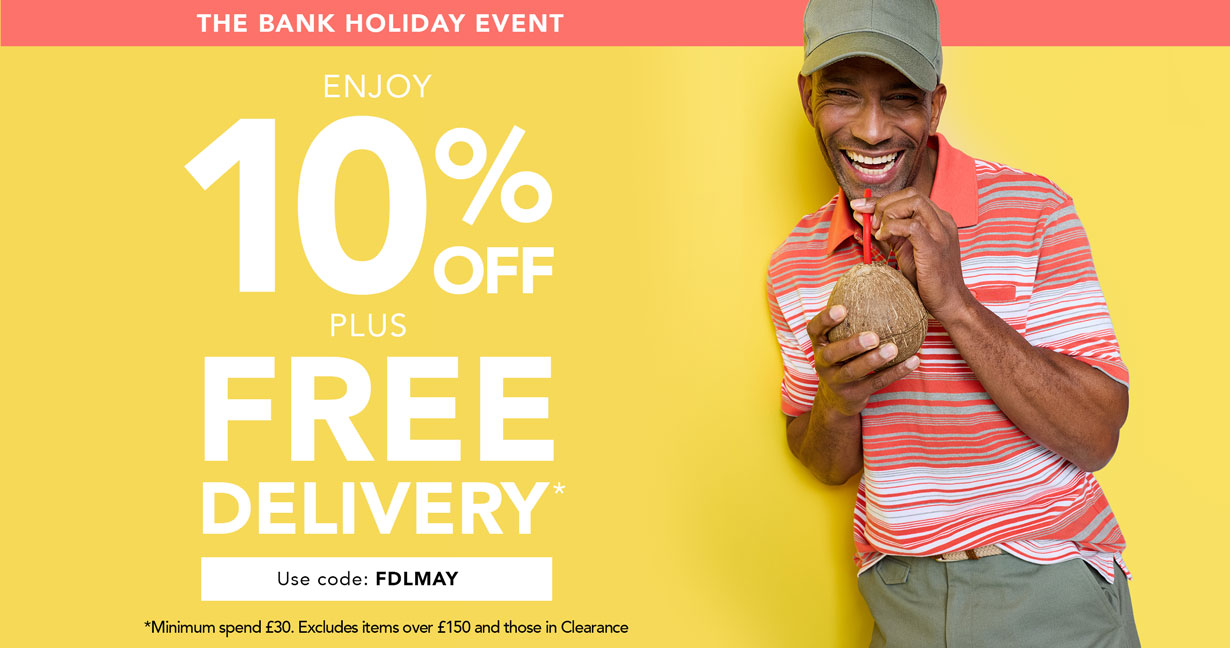 Enjoy 10% off plus Free Delivery this Bank Holiday